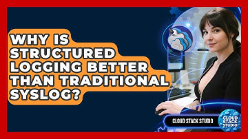Why Is Structured Logging Better Than Traditional Syslog? - Cloud Stack Studio