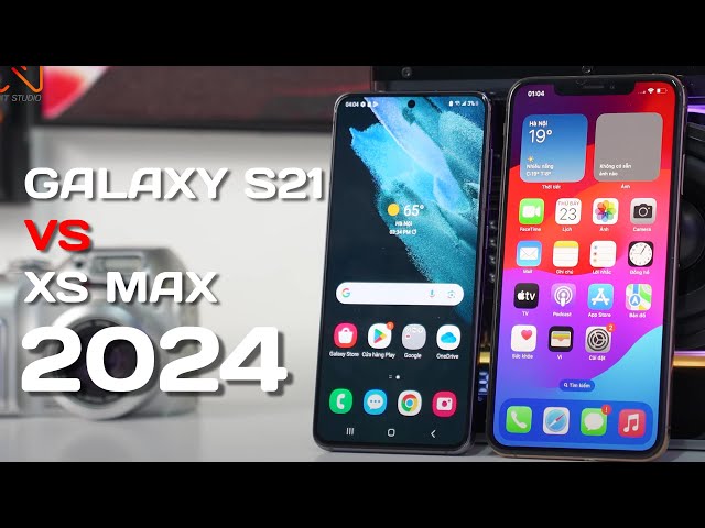 Bỏ iPhone Xs Max thì chọn S21 là best ngon ???