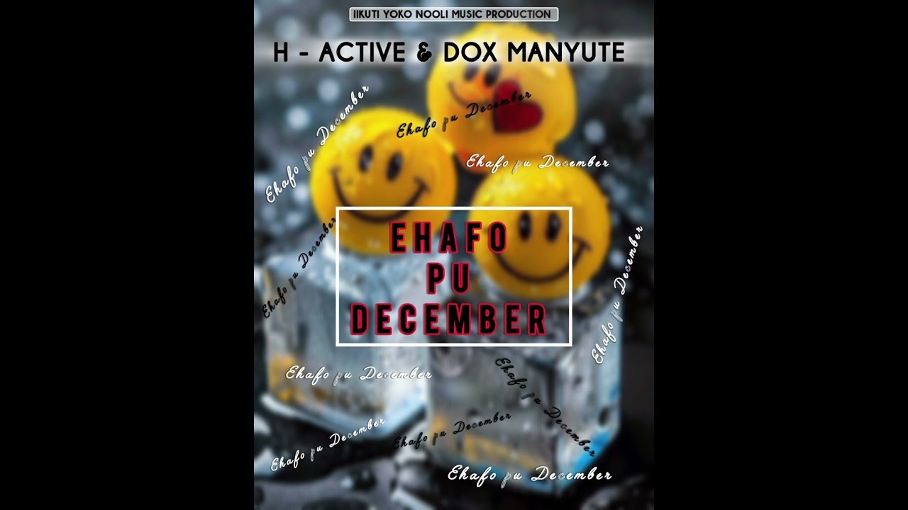 H ACTIVE x DOX MANYUTE, Ehafo puDecember(Keembinga)official audio.