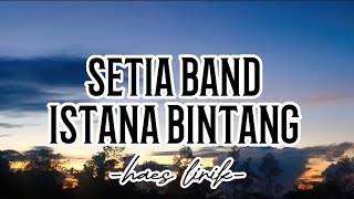 Setia Band - Istana Bintang (lirik) #setiaband #lirikvidio
