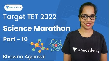 Science Marathon | Part - 10 | Target TET 2022 | Bhawna Agarwal | Unacademy Shiksha