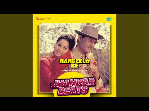 Rangeela Re - Jhankar Beats