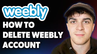 How to Delete Weebly Account [2025 Full Guide]