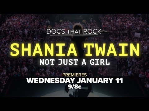 Shania Twain: Not Just A Girl | Premieres January 11th