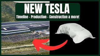 NEW TESLA - Timeline - Production - Construction Mexico &amp; more!