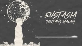 Download lagu Eustasia - Tentang Malam