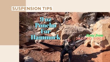 Using a Lite Poncho as a Hammock, Suspend from Rock
