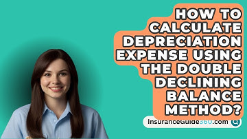 How To Calculate Depreciation Expense Using The Double Declining Balance Method?