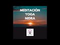 Meditación Yoga Nidra 45 Minutos