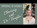 Spring cleansing with dr vaughn
