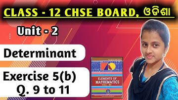 DETERMINANT || CHSE MATH IN ODIA || CLASS 12 || EXERCISE -5(b) || QUESTION NUMBER 9 TO 11 ||