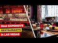 10 Most Expensive Restaurants In Las Vegas That Only The Rich Can Afford