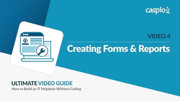 Building an IT Helpdesk Application With Caspio / Part 4 of 5 / Creating Forms & Reports