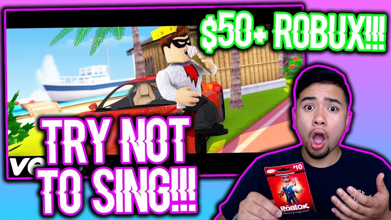IF YOU DON'T SING, I'LL GIVE YOU 50 WORTH OF ROBUX
