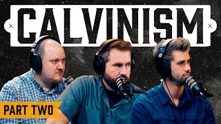 What is Calvinism? Part Two | S2E11 - The Authentic Christian Podcast