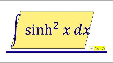 Integral of the Hyperbolic Trig Function Sinh^2(x)