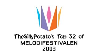 Melodifestivalen 2003: My Top 32 (with comments)
