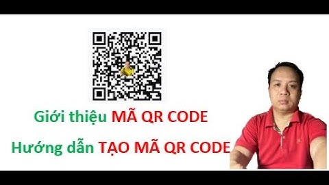 GIỚI THIỆU VÀ TẠO QR CODE (hay còn được gọi là mã QR)