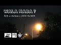 Acri & kaith - Wala Naba ft. Lyndon x Cyker (official lyrics video)