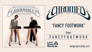 Video thumbnail of "Chromeo - Fancy Footwork"