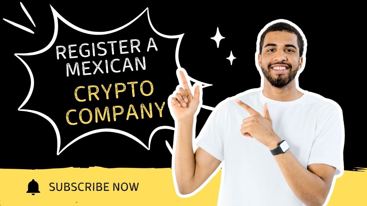 Open a Cryptocurrency Company in Mexico - Advice on Crypto Rules