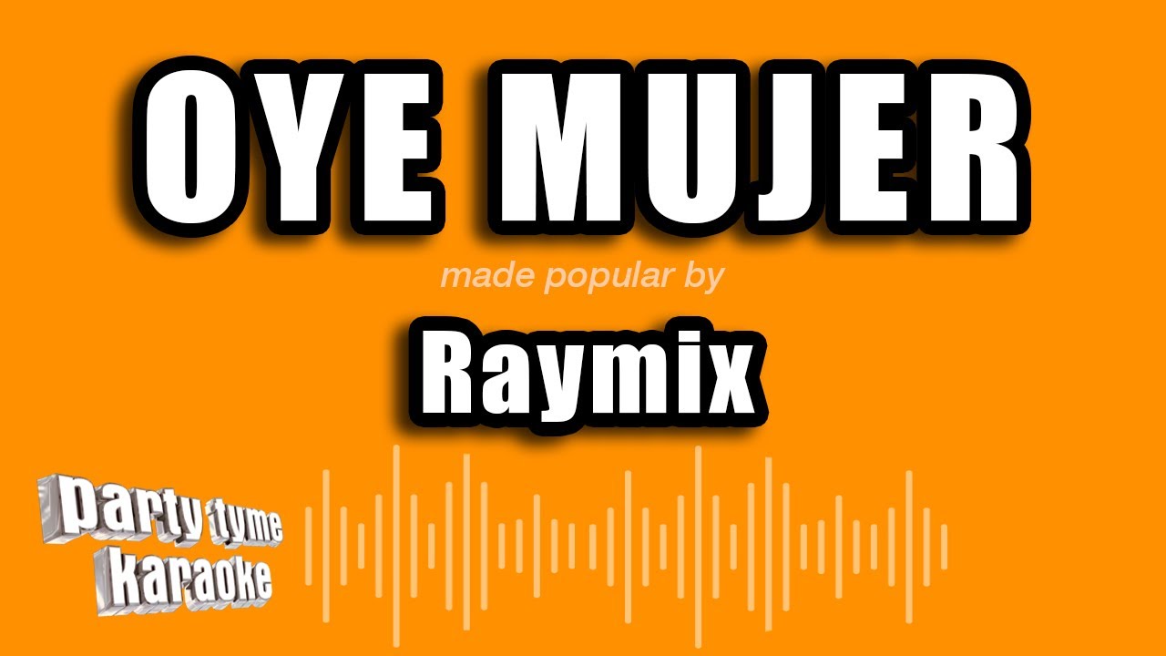 Raymix - Oye Mujer (Versión Karaoke)