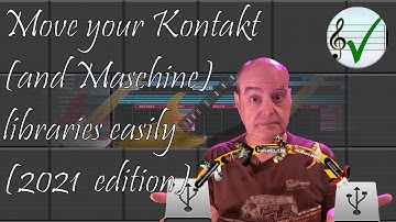 Moving Kontakt and Maschine Libraries easily - 2021