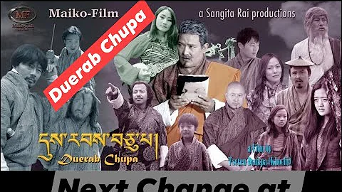 Duerab Chupa.Bhutanese film.Released on 26th Oct. 2019 at Lugar Theatre .
