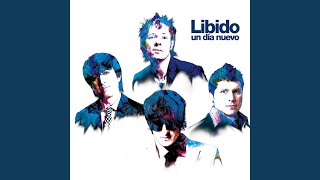 Video thumbnail of "Libido - Un Día Nuevo"