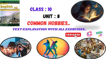 CLASS 10 II UNIT 8 II COMMON HOBBIES 👉TEXT EXPLANATION AND ALL EXERCISES