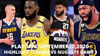 HIGHLIGHT |LAKERS VS NUGGETS GAME 3| NBA SEMIFINALS |WESTERN SEMI FINAL SEPTEMBER 23,2020