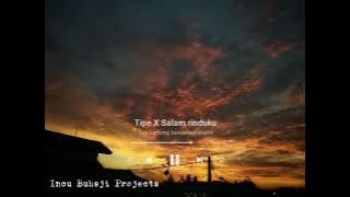 Tipe X Salam Rinduku - Ini teh kantong bunda sari murni (Cover By Incu buhaji)