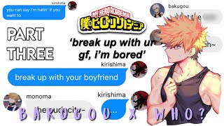 bnha texts | [PART 3] bakugou x wHO??? ‘break up w/ ur gf, i’m bored’ lyric prank