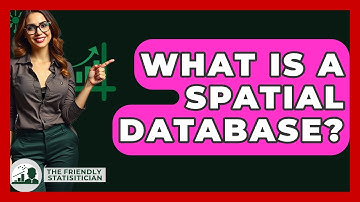 What Is A Spatial Database? - The Friendly Statistician