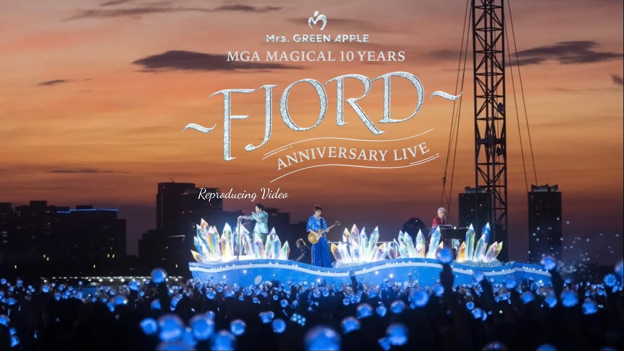Mrs. GREEN APPLE - Reproducing Video Stage Mix【LIVE from “FJORD