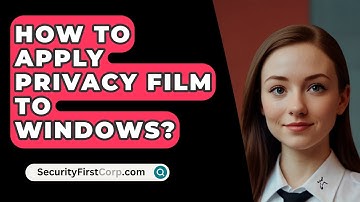 How To Apply Privacy Film To Windows? - SecurityFirstCorp.com