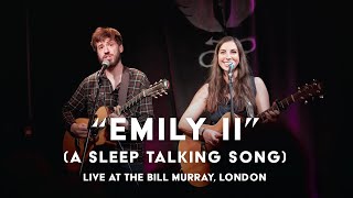 'Emily II (A Sleep Talking Song)' (Live in London) - 2/3rds of a Threesome