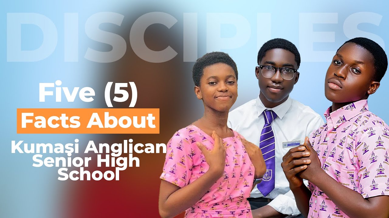 You Didn t Know This Facts About Kumasi Anglican Senior High School 