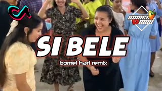 SI BELE ° LAGU PARTY TERBARU 2024 || bomel hari remix