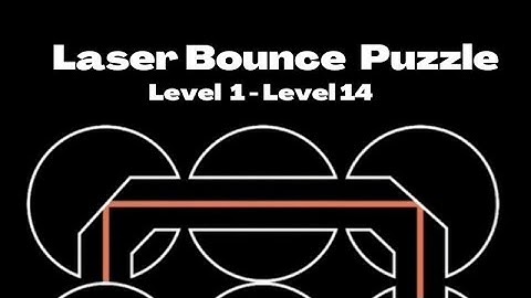Laser Bounce Puzzle || level 1 - level 14