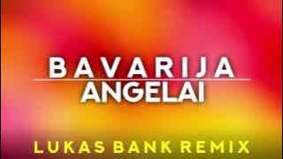 Bavarija - Angelai (Lukas Bank Remix) 2025