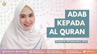 ADAB KEPADA AL QURAN | Dr. Oki Setiana Dewi, M. Pd