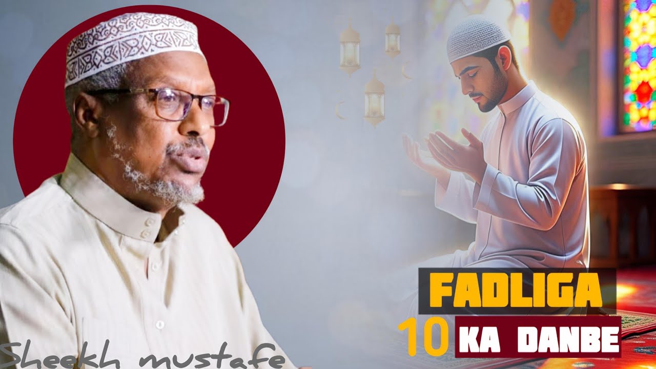KA FAAIDAYSO ‼️ 10 KA DANBE EE RAMADAN ‼️ || SHEEKH MUSTAFE || @QalbiSame-r4l 