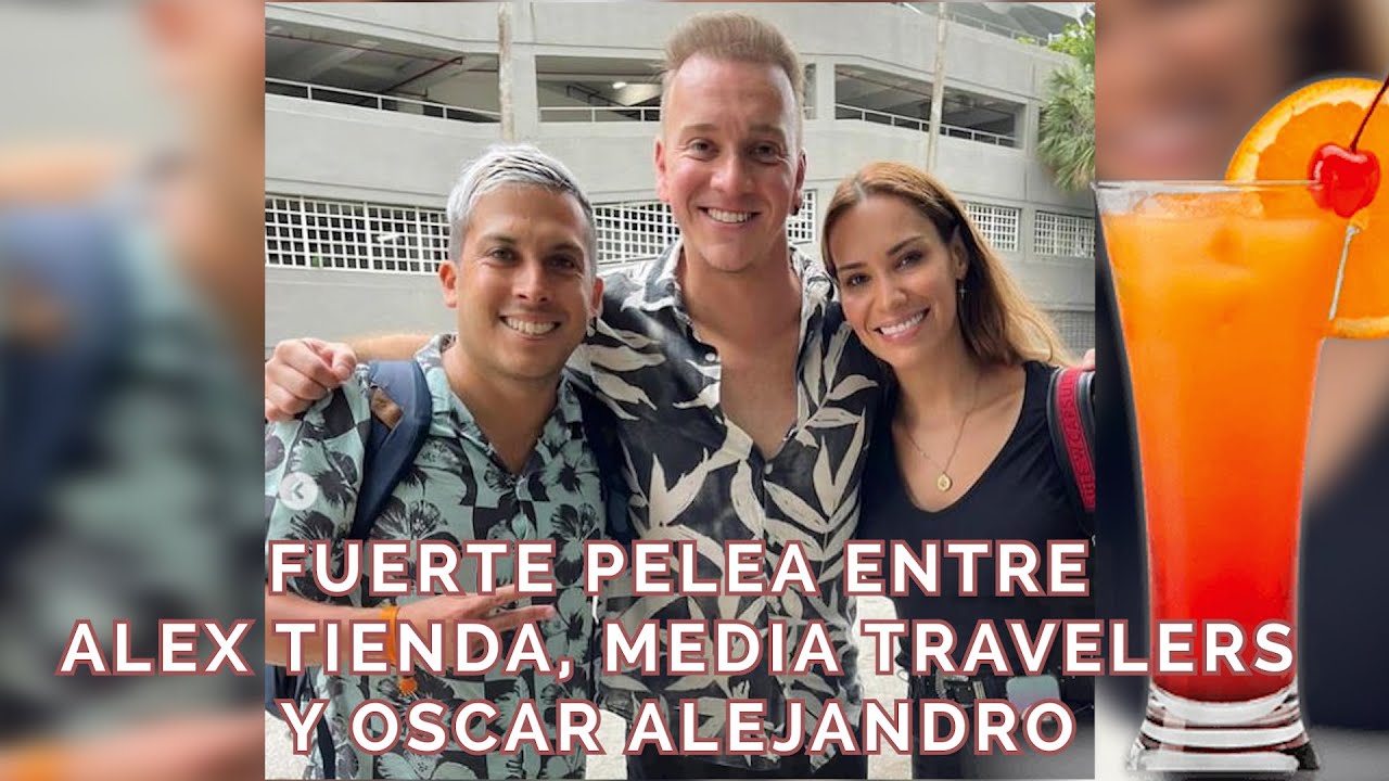 PELEA COMPLETA! QUÉ PASÓ ENTRE OSCAR ALEJANDRO, ALEX TIENDA, MEDIA TRAVELERS Y LA ESPOSA DE ALEX?!