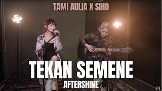 TAMI AULAI ft SIHO | TEKAN SEMENE - AFTERSHINE
