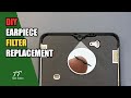 DIY Earpiece Filter Replacement Tutorial | Tech Tomer