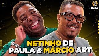 NETINHO DE PAULA & MÁRCIO ART (Samba 90 Graus) - Podpah #745