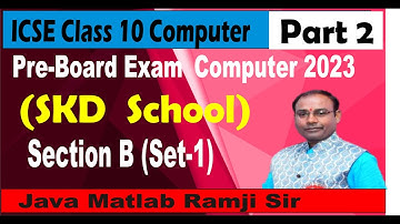 10th SKD School Preboard Computer Exam 2023 | Section B (Set-1) | ICSE Class 10 Part 2