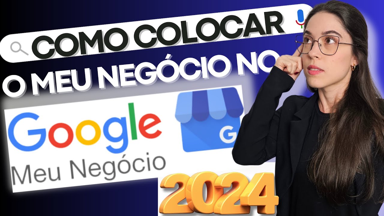 Como Colocar Minha Empresa no Google Meu Negócio 2024? AULÃO - Passo a ...