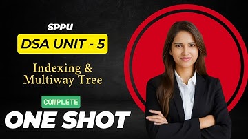 DSA Unit 5 Complete ONE SHOT ✅| Super Easy Explanation | Indexing & Multiway Tree | SPPU |